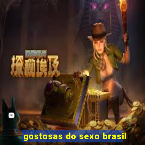 gostosas do sexo brasil